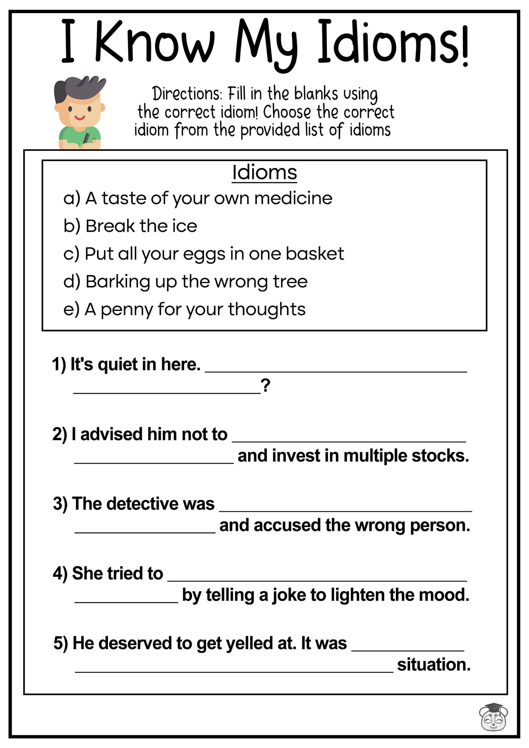 8 Printable fill In The Blanks Idioms English Worksheets Fill In The Blanks With The Correct Idiom ages 4 8 KG1 To Grade 3 Etsy 8 Printable fill In The Blanks Idioms English Worksheets Fill In The Blanks With The Correct Idiom ages 4 8 KG1 To Grade 3 Etsy