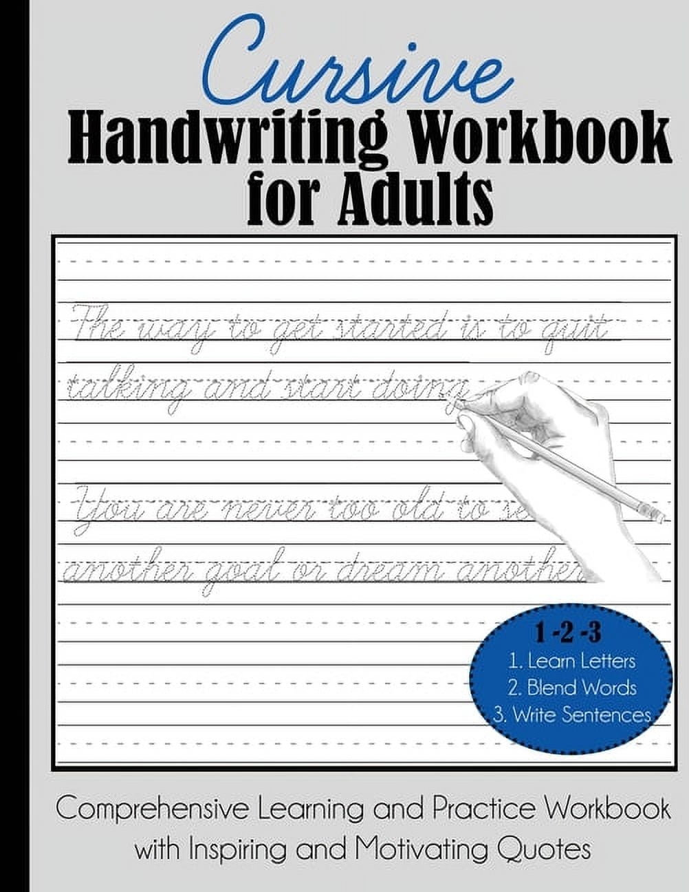 Cursive Handwriting Workbook For Adults Comprehensive Learning And Practice Workbook With Inspiring And Motivating Quot Paperback Walmart